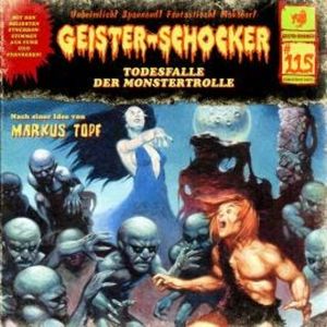 Geister-Schocker, Folge 115: Todesfalle der Monstertrolle, Markus Topf