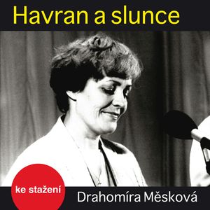 Drahomíra Měsková: Havran a slunce, Drahomíra Měsková
