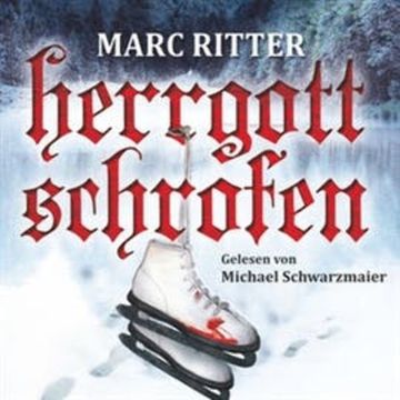 Herrgottschrofen audiobook, Marc Ritter