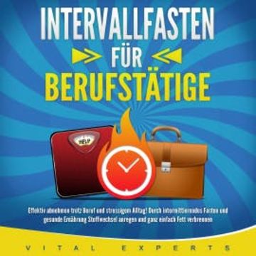 INTERVALLFASTEN FÜR BERUFSTÄTIGE audiobook, Vital Experts