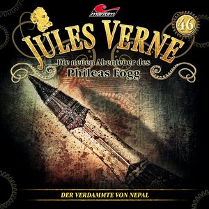 Jules Verne, Die neuen Abenteuer des Phileas Fogg, Folge 46: Der Verdammte von Nepal (ungekürzt), Marc Freund