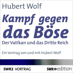 Kampf gegen das Böse, Hubert Wolf
