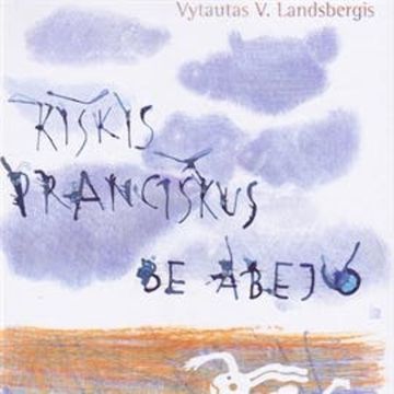 Kiškis Pranciškus be abejo audiobook, Vytautas V. Landsbergis