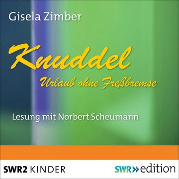 Knuddel - Urlaub ohne Fressbremse audiobook, Gisela Zimber