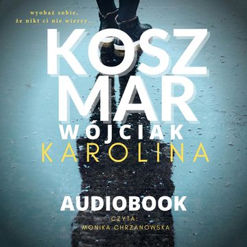 Koszmar audiobook, Karolina Wójciak