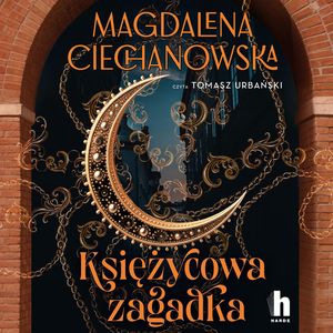 Księżycowa zagadka. Tajemne przejścia, Magdalena Ciechanowska