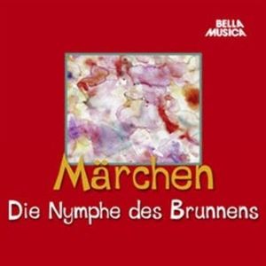 Märchen: Die Nymphe des Brunnens, Hans Christian Andersen, Jacob Grimm, Wilhelm Grimm