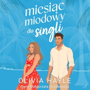 Miesiąc miodowy dla singli, Olivia Hayle