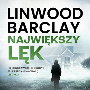 Największy lęk, Linwood Barclay
