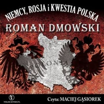 Niemcy, Rosja i kwestia Polska audiobook, Roman Dmowski