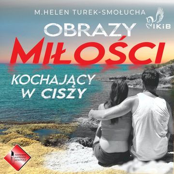 Obrazy miłości. Kochający w ciszy. audiobook, M. Helen Turek-Smołucha
