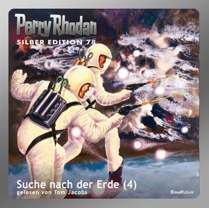 Suche nach der Erde - Teil 4 (Perry Rhodan Silber Edition 78), H.G. Francis