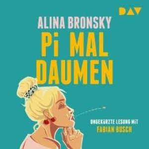 Pi mal Daumen (Ungekürzt), Alina Bronsky