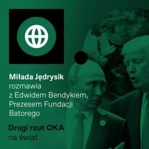 Podcast „Drugi rzut OKA”. „Mgła wojenna” nad rokiem 2025 - rozmowa z Edwinem Bendykiem, OKO.press