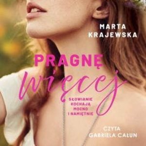 Pragnę więcej, Marta Krajewska