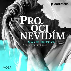 Pro oči nevidím, Marie Horová