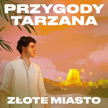 Przygody Tarzana Tom II - Złote miasto audiobook, Edgar Burroughs