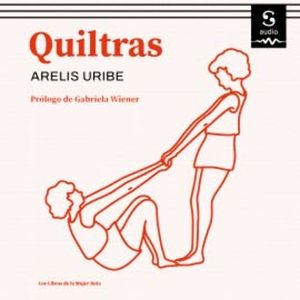 Quiltras, Arelis Uribe