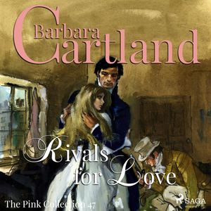 Rivals for Love (The Pink Collection 47), Barbara Cartland