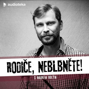 Rodiče, neblbněte! E09 audiobook, Dita Fuchsová