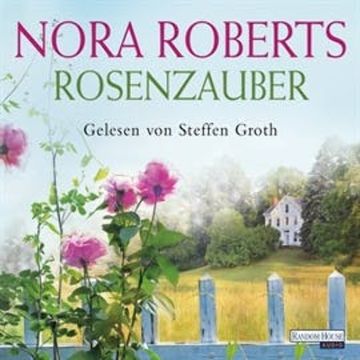 Rosenzauber audiobook, Nora Roberts