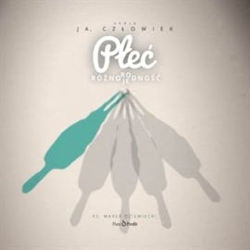 Płeć. Różnorodność/różnojedność audiobook, Ks. Marek Dziewiecki