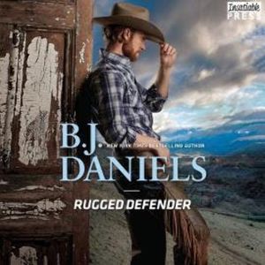 Rugged Defender - Whitehorse, Montana: The Clementine Sisters, Book 3 (Unabridged), B.J. Daniels