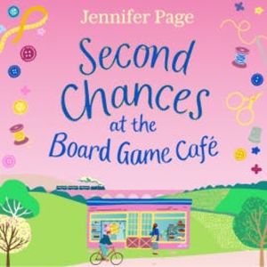 Second Chances at the Board Game Cafe, Jennifer Page