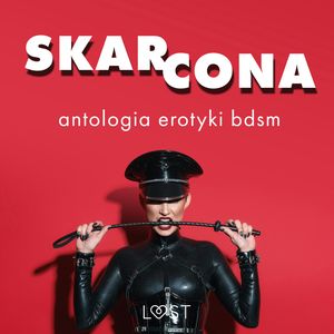 Skarcona: Antologia erotyki BDSM, LUST authors