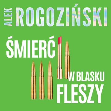 Śmierć w blasku fleszy audiobook, Alek Rogoziński