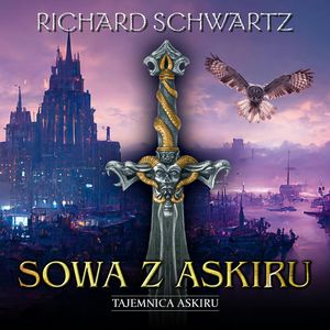 Sowa z Askiru. Tajemnica Askiru, Richard Schwartz