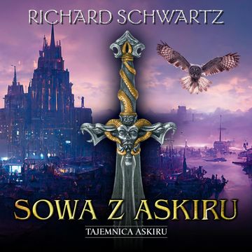 Sowa z Askiru. Tajemnica Askiru audiobook, Richard Schwartz