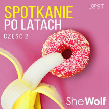 Spotkanie po latach 2 – opowiadanie erotyczne, SheWolf