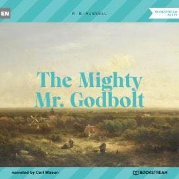 The Mighty Mr. Godbolt (Unabridged) audiobook, R. B. Russell