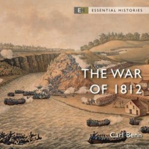 The War of 1812, Carl Benn