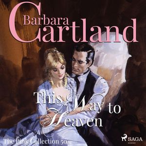 This Way to Heaven (The Pink Collection 50), Barbara Cartland