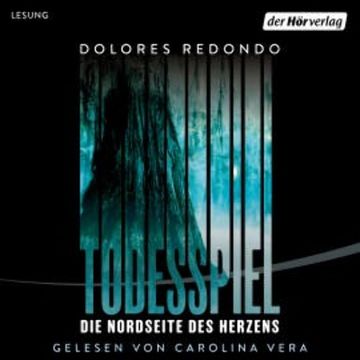 Todesspiel. Die Nordseite des Herzens audiobook, Dolores Redondo