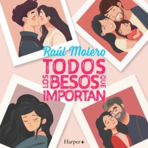 Todos los besos que importan, Raúl Molero
