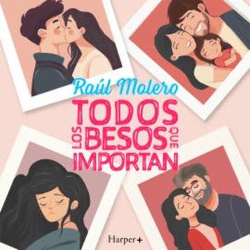Todos los besos que importan audiobook, Raúl Molero