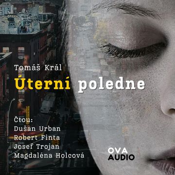 Úterní poledne audiobook, Tomáš Král