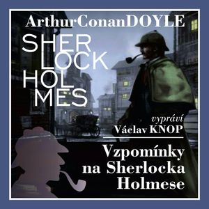 Vzpomínky na Sherlocka Holmese - komplet, Arthur Conan Doyle