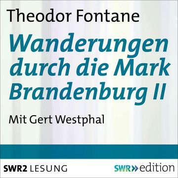 Wanderungen durch die Mark Brandenburg II audiobook, Theodor  Fontane