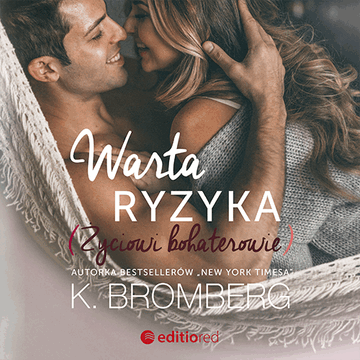 Warta ryzyka. Życiowi bohaterowie audiobook, K. Bromberg