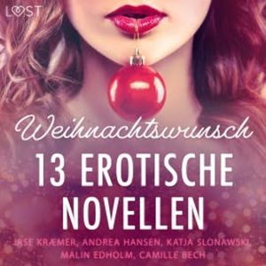 Weihnachtswunsch - 13 erotische Novellen, Camille Bech