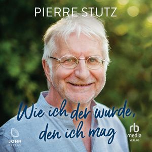 Wie ich der wurde, den ich mag, Pierre Stutz