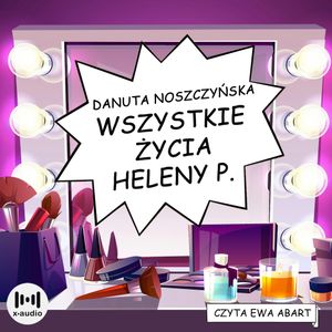 Wszystkie życia Heleny P., Danuta Noszczyńska