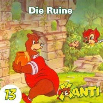 Xanti, Folge 13: Die Ruine audiobook, Joachim von Ulmann