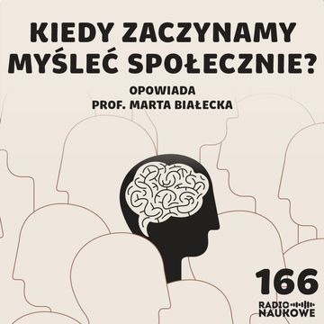 #166 Teoria umysłu – kiedy uczymy się czytać w myślach? | prof. Marta Białecka audiobook, Karolina Głowacka