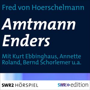 Amtmann Enders, Fred von Hoerschelmann