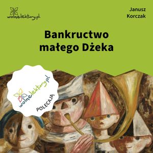 Bankructwo małego Dżeka, Janusz Korczak